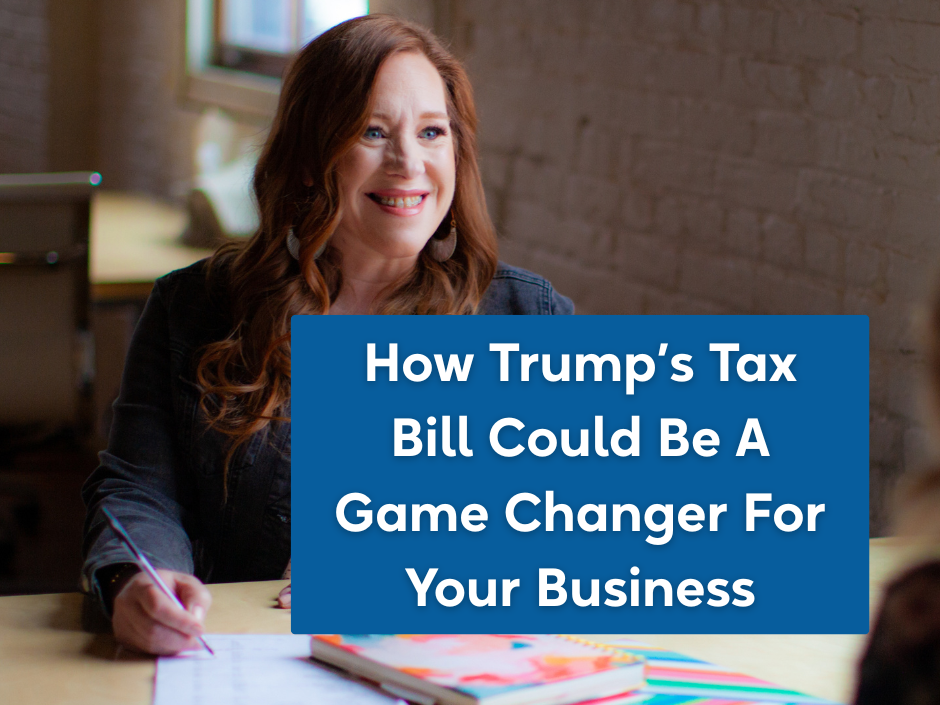How Trump’s Tax Bill Could Be a Game Changer for Your Business